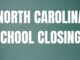 Multiple schools in North Carolina could close Friday
