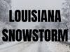 Multiple inches of snow and ice possible across Louisiana this weekend